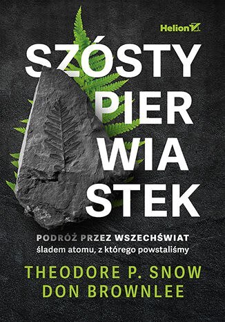 Szósty pierwiastek. Podróż przez Wszechświat śladem atomu, z którego powstaliśmy