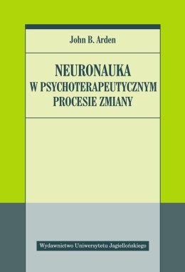 Neuronauka w psychoterapeutycznym procesie zmiany