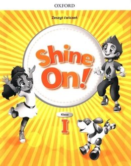 Shine On! Szkoła podstawowa klasa 1 Zeszyt ćwiczeń
