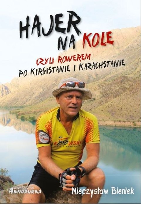 Hajer na kole czyli rowerem po kirgistanie i kazachstanie