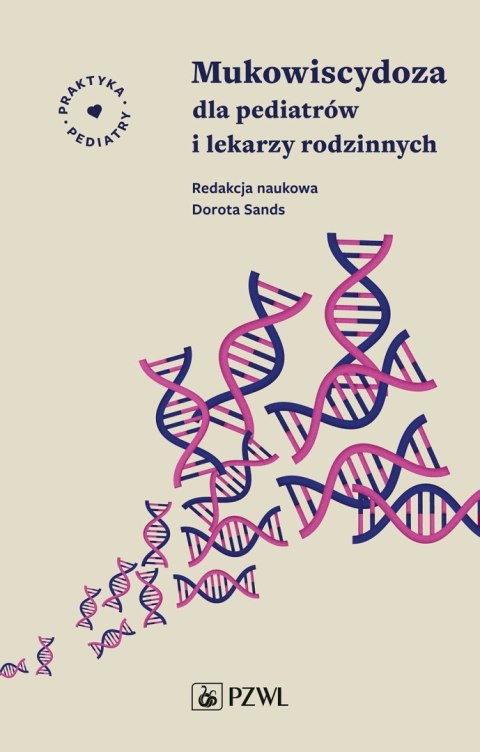 Mukowiscydoza dla pediatrów i lekarzy rodzinnych. Praktyka pediatry