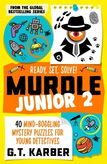 Murdle Junior 2. 40 Mind-Boggling Mystery Puzzles for Young Detectives
