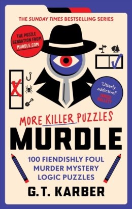 Murdle. More Killer Puzzles.100 Fiendishly Foul Murder Mystery Logic Puzzles