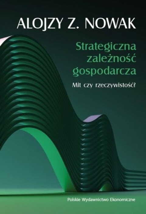 Strategiczna zależność gospodarcza. Mit czy rzeczywistość?