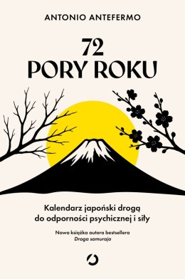 72 pory roku. Kalendarz japoński drogą do odporności psychicznej i siły