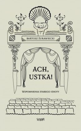 Ach, Ustka. Wspomnienia starego idioty