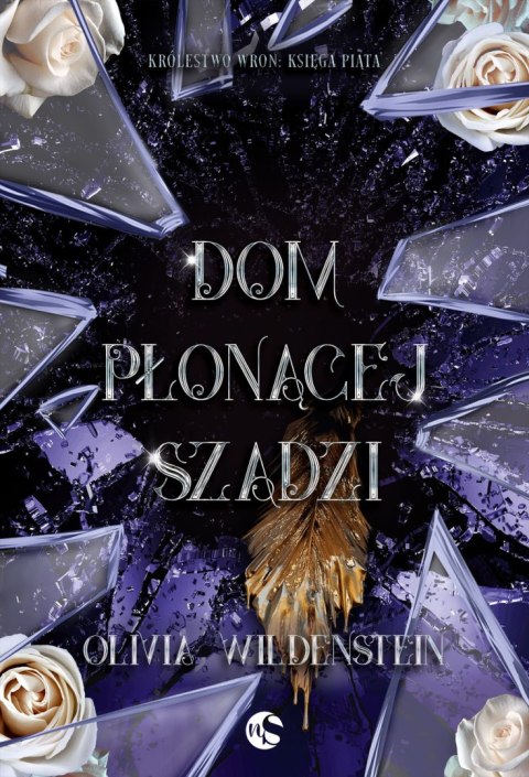 Dom płonącej szadzi. Królestwo Wron. Tom 5
