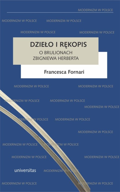 Dzieło i rękopis. O brulionach Zbigniewa Herberta