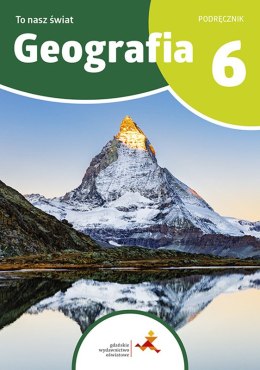 Geografia To nasz świat Podręcznik dla klasy 6 szkoły podstawowej