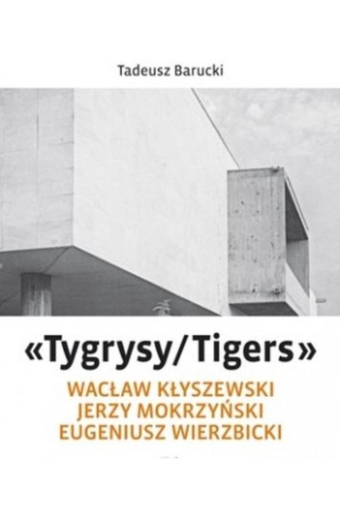 „Tygrysy/Tigers" - Wacław Kłyszewski, Jerzy Mokrzyński, Eugeniusz Wierzbicki