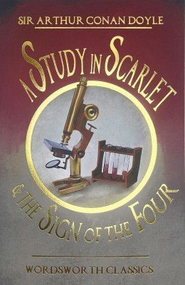 A Study in Scarlet & The Sign of the Four. Wordsworth Classics wer. angielska
