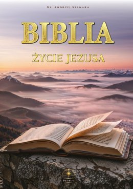 Biblia. Życie Jezusa w słowie i obrazie