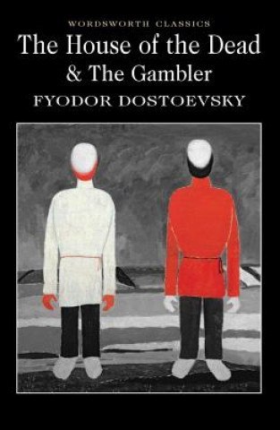 The House of the Dead / The Gambler. Wordsworth Classics wer. angielska