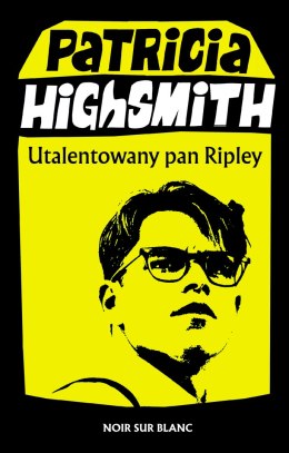 Utalentowany pan Ripley. Tom Ripley. Tom 1