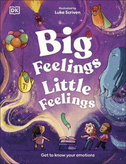 Big Feelings, Little Feelings. Get to Know Your Emotions