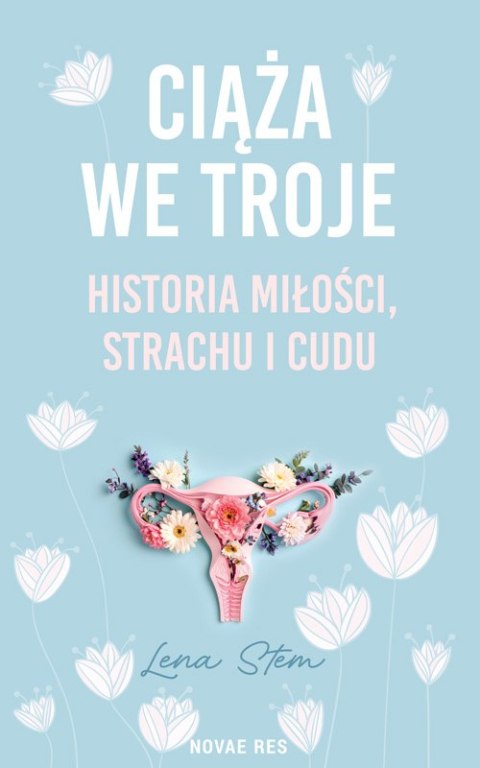 Ciąża we troje. Historia miłości, strachu i cudu