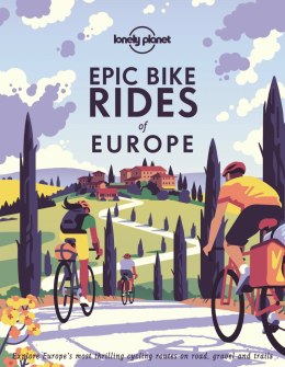 Epic Bike Rides of Europe. Lonely Planet