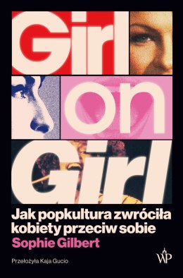 Girl on Girl. Jak popkultura zwróciła kobiety przeciw sobie