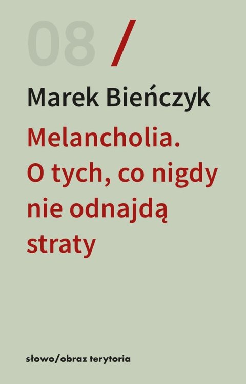 Melancholia. O tych, co nigdy nie odnajdą straty