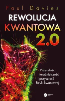 Rewolucja kwantowa 2.0. Przeszłość, teraźniejszość i przyszłość fizyki kwantowej