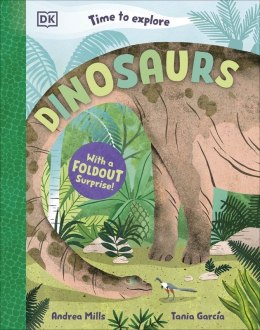 Time to Explore Dinosaurs. With a Foldout Surprise!
