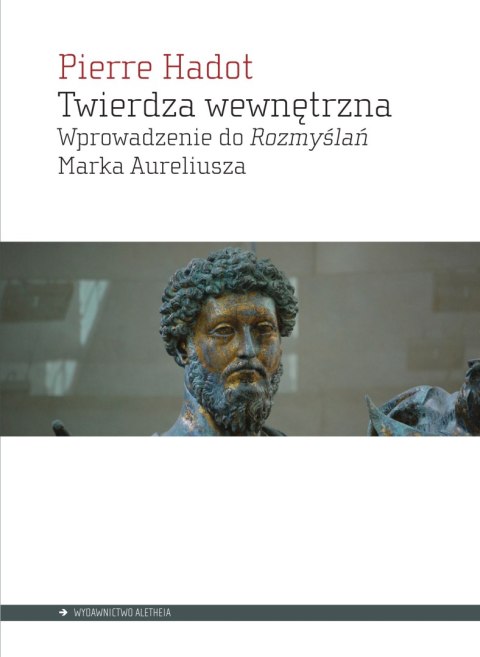 Twierdza wewnętrzna. Wprowadzenie do rozmyślań Marka Aureliusza
