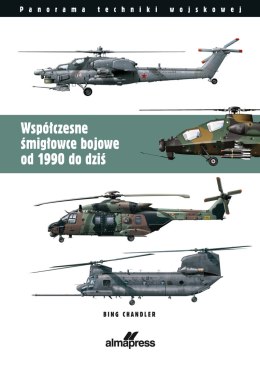 Współczesne śmigłowce bojowe od 1990 do dziś. Panorama techniki wojskowej