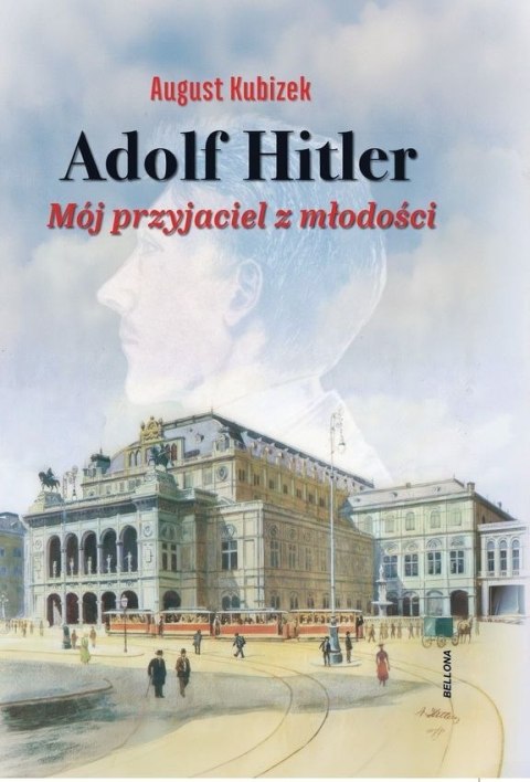 Adolf Hitler. Mój przyjaciel z młodości
