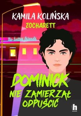 Dominick nie zamierzał odpuścić