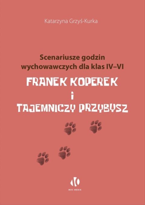 Franek Koperek i tajemniczy przybysz. Scenariusze godzin wychowawczych dla klas 4-6