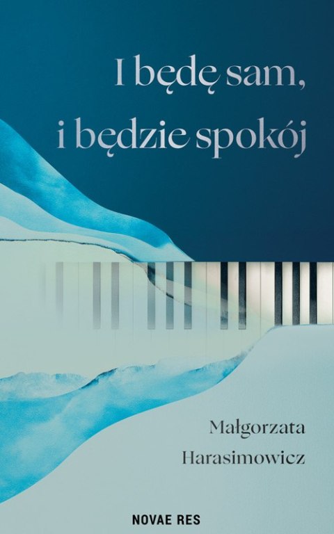 I będę sam, i będzie spokój