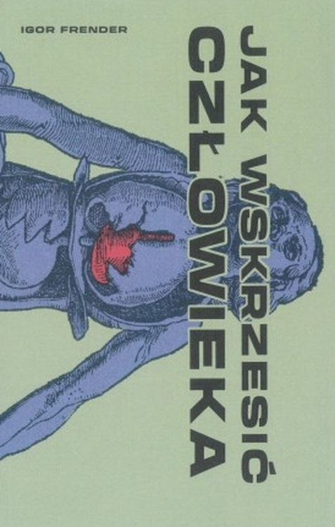Jak wskrzesić człowieka