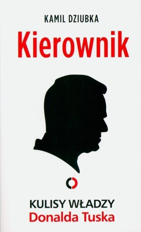 Kierownik. Kulisy władzy Donalda Tuska