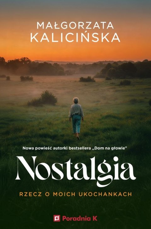Nostalgia. Rzecz o moich ukochankach