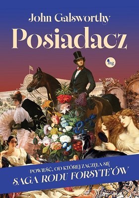 Posiadacz, powieść od której zaczęła się Saga rodu Forsyte'ów