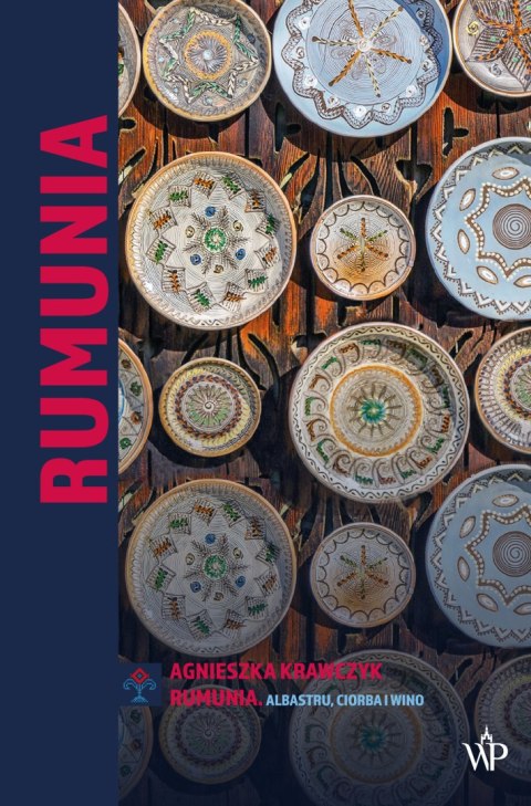 Rumunia. Albastru, ciorba i wino