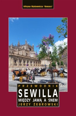 Sewilla. Między jawą a snem. Przewodnik wyd. 2