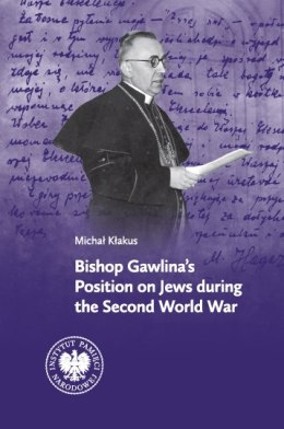 Bishop Gawlina's Position on Jews during the Second World War