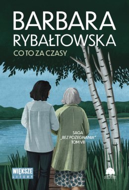 Co to za czasy. Saga bez pożegnania. Tom 7. Duże Litery