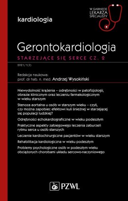 Gerontokardiologia. Starzejące się serce cz. 2. W gabinecie lekarza specjalisty. Kardiologia