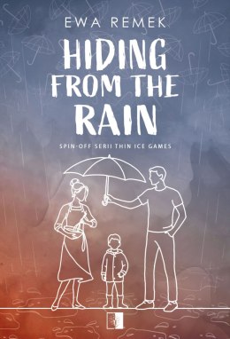 Hiding from the Rain. Spin-off serii 