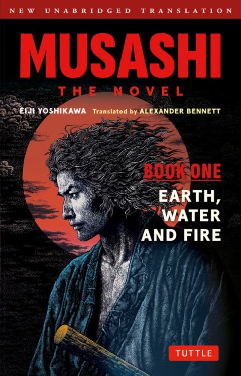Musashi. The Novel. Book One. Earth, Water and Fire