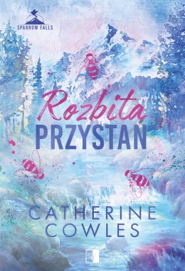 Rozbita przystań. Sparrow Falls. Tom 3