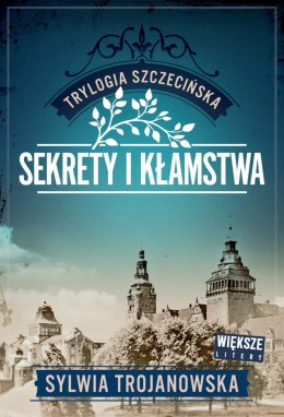 Sekrety i kłamstwa. Trylogia szczecińska. Tom 1. Większe litery