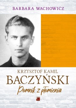 Krzysztof Kamil Baczyński. Pomnik z płomienia wyd. 3