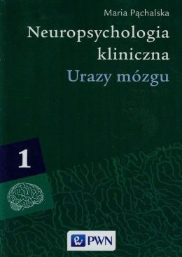 Neuropsychologia kliniczna Tom 1
