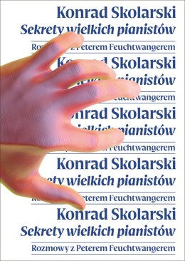 Sekrety wielkich pianistów Rozmowy z Peterem Feuchtwangerem