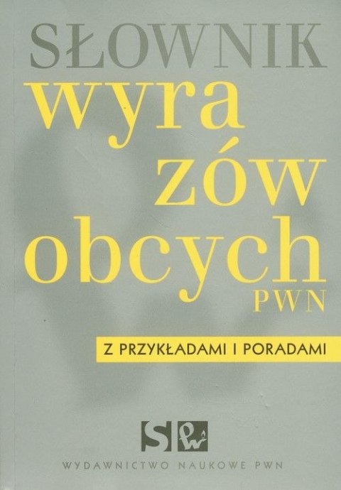 Słownik wyrazów obcych pwn z przykładami i poradami