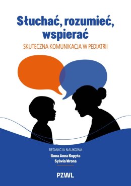 Słuchać, rozumieć, wspierać. Skuteczna komunikacja w pediatrii