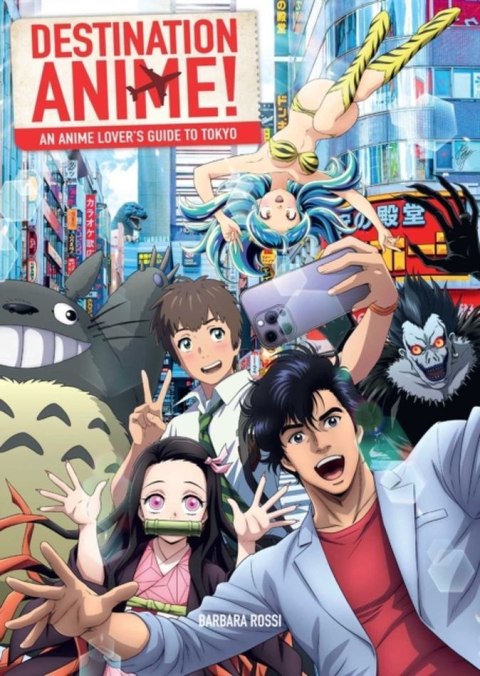 Destination Anime! An Anime Lover's Guide to Tokyo